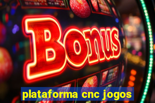 plataforma cnc jogos